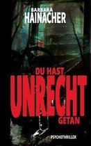 Du hast Unrecht getan