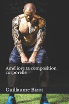 Ameliore ta composition corporelle