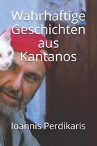 Wahrhaftige Geschichten aus Kantanos