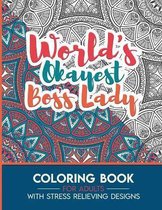 Boss Lady Adult Coloring Book with Stress Relieving Designs - World's Okayest Boss Lady