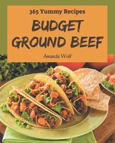 365 Yummy Budget Ground Beef Recipes