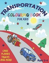 Transportation Colouring Book for Kids Ages 2-4 Cars Planes Trucks and More