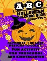 ABC Halloween Coloring book- Ages 2 to 4- Alphabet + 30 cute designs to color- Fun activity for preschool and kindergarten