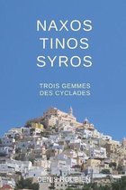 Voyage Dans La Culture Et Le Paysage- Naxos - Tinos - Syros. Trois Gemmes des Cyclades