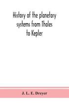 History of the planetary systems from Thales to Kepler