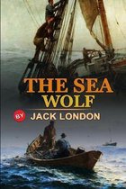 The Sea-Wolf by Jack London: Classic Edition Annotated Illustrations