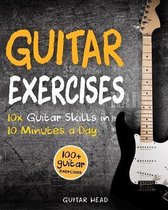 Guitar Exercises: 10x Guitar Skills in 10 Minutes a Day