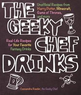 The Geeky Chef Drinks: Unofficial Cocktail Recipes from Game of Thrones, Legend of Zelda, Star Trek, and More