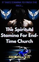 The Spiritual Stamina For End-Time Church