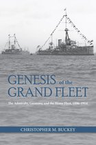 Studies in Naval History and Sea Power - Genesis of the Grand Fleet