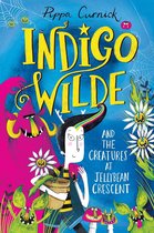 Indigo Wilde 1 - Indigo Wilde and the Creatures at Jellybean Crescent