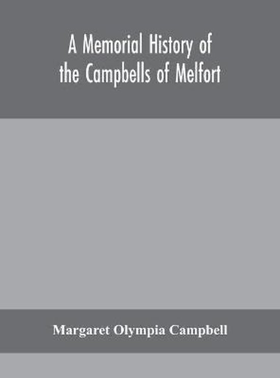 Foto: A memorial history of the campbells of melfort argyllshire which includes records of the different highland and other families with whom they have intermarried