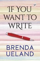 Boekomslag met de tekst 'IF YOU WANT TO WRITE' en een rode pen.