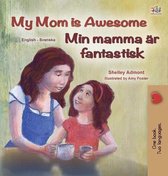 English Swedish Bilingual Collection- My Mom is Awesome (English Swedish Bilingual Children's Book)