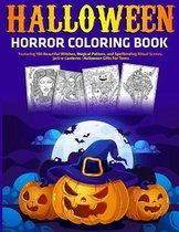 Halloween Horror Coloring Book: Featuring 100 Beautiful Witches, Magical Potions, and Spellbinding Ritual Scenes, Jack-o-Lanterns