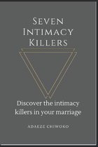 Seven Intimacy Killers