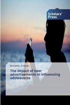The impact of beer advertisements in influencing adolescents