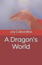 A Dragon's World