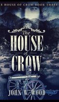 The House Of Crow (The House Of Crow Book 3)