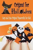 Origami for Halloween: Easy and Cute Origami Papercrafts for Kids