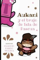 Aukani y el brujo de isla de Pascua