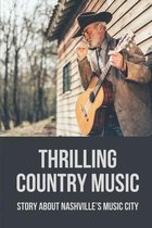 Thrilling Country Music: Story About Nashville's Music City