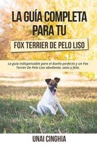 La Guía Completa Para Tu Fox Terrier De Pelo Liso