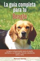 La Guía Completa Para Tu Beagle