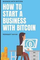 How to Start a Business with Bitcoin