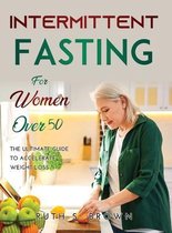 Intermittent Fasting For Women Over 50