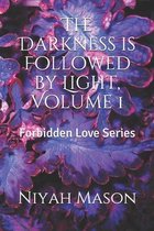 The Darkness is Followed by Light, Volume 1
