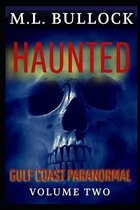Gulf Coast Paranormal Trilogy- Haunted