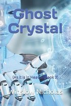 As It Is in Heaven- Ghost Crystal