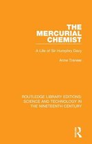 Routledge Library Editions: Science and Technology in the Nineteenth Century-The Mercurial Chemist