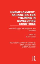 Routledge Library Editions: Employment and Unemployment- Unemployment, Schooling and Training in Developing Countries