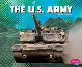 The U.S. Military Branches - The U.S. Army