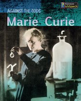 Against the Odds Biographies - Marie Curie