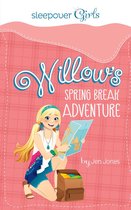 Sleepover Girls - Sleepover Girls: Willow's Spring Break Adventure