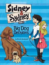 Sidney & Sydney - Big Dog Decisions