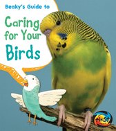 Pets' Guides - Beaky's Guide to Caring for Your Bird