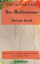 The Super Fast New Mediterranean Recipe Book