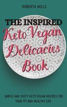 The Inspired Keto Vegan Delicacies Book