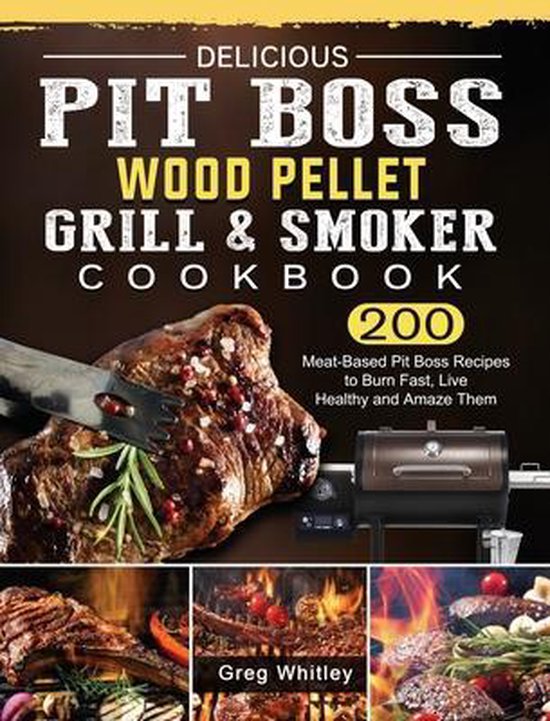 Delicious Pit Boss Wood Pellet Grill And Smoker Cookbook - cover