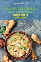 Plant Based Diet Cookbook Side Dish Recipes