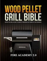 Wood Pellet Grill Bible