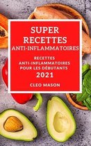 Super Recettes Anti-Inflammatoires 2021 (Super Anti-Inflammatory Recipes 2021 French Edition)