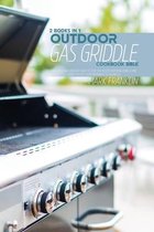 Outdoor Gas Griddle Cookbook Bible: 2 Books in 1