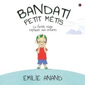 Bandati, Petit Métis