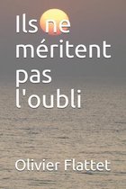 Ils ne meritent pas l'oubli