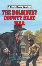 The Holmbury County Seat War